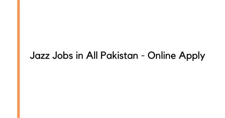 Jazz Jobs in All Pakistan