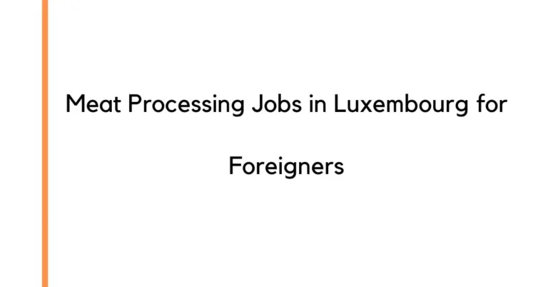 Meat Processing Jobs in Luxembourg